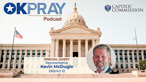 OKPray Podcast - Episode 5 - Representative Kevin McDugle
