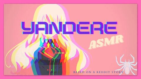 ASMR Yandere Girlfriend 🎀 {Story From a While Ago- Reddit Stories} 🎀 [SFW/+18]
