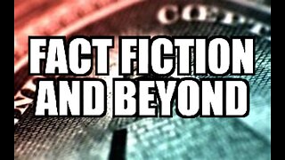 FACT FICTION AND BEYOND