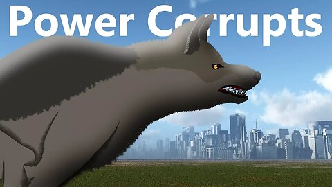 Worse than the Wolf (Power Corrupts Part 12)