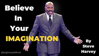 Believe In Your Imagination. Powerful Motivational Speech by Steve Harvey.