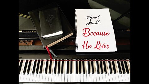 Because He Lives - Piano Hymn with Lyrics