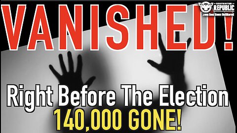 Right Before The Election 140,000 GONE! Just Vanished!