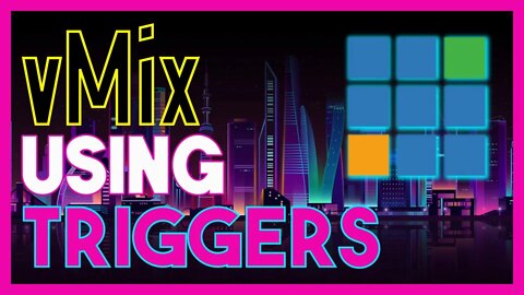 USING TRIGGERS IN vMIX