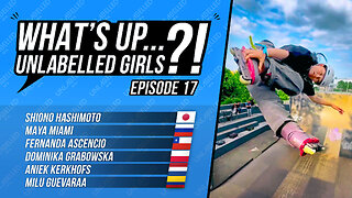 What's Up Unlabelled Girls Ep. 17