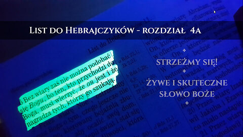 List do Hebrajczyków - rozdział 4a. Strzeżmy się! Żywe Słowo Boga i skuteczne.