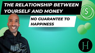 The Relationship Between Yourself and Money – No Guarantee To Happiness