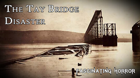 The Tay Bridge Disaster | Fascinating Horror