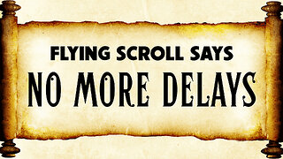 Flying Scroll says No More Delays 07/07/2023
