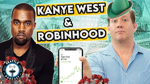 Kanye West + The Gap Deal Leaves Robinhood Traders Hanging I Seattle Real Estate Podcast