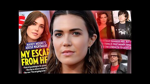 Mandy Moore's SAD and TRAUMATIC Life (Her ABUSIVE EX Husband Tried to RUIN Her Career)