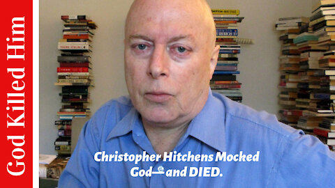God Killed Christopher Hitchens; Proof of God