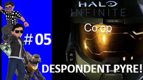 DESPONDENT PYRE!! Friends Playing Halo Infinite (Co op) #05