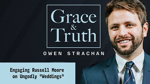 Engaging Russell Moore on Ungodly "Weddings"
