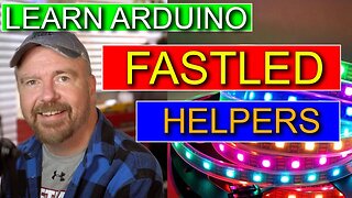 08-FastLED Code Helpers - LED Strip Arduino Tutorial - RGB LED Effects
