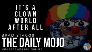 It’s A Clown World After All - The Daily Mojo 102523