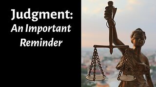 Judgment - An Important Reminder