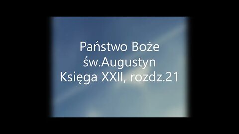 Państwo Boże -św.Augustyn Księga XXII, rozdz.21