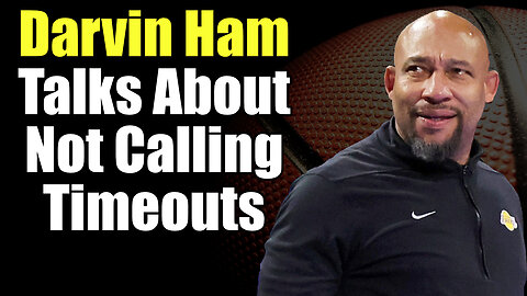 Darvin Ham Talks About NOT Calling Timeouts