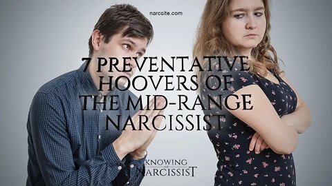 7 Preventative Hoovers : Mid Range Narcissist