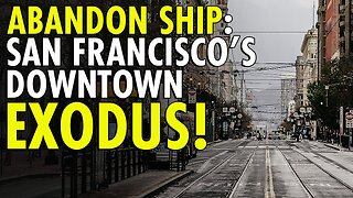 City of San Francisco bailing on its own office space downtown due to crime, homelessness