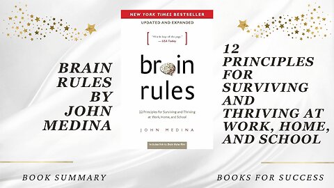 Brain Rules: 12 Principles for Surviving and Thriving at Work, Home, and School by John Medina