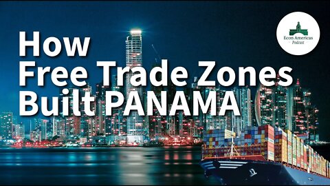 How Free Trade Zones Built Panama | Surse Pierpoint