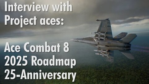 Interview with PA: Ace Combat 8, 2025 Roadmap and 25 Anniversary Celebration!