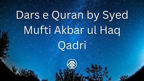 Dars e Quran by Syed Mufti Akbar ul Haq Qadri