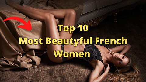 Top 10 Most Beautyful French Women