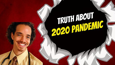 The Truth About the 2020 Pandemic