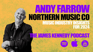 #57 - Andy Farrow - Music Industry insights for 2024