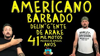 AMERICANO-BARBADO-DELIN"G"UENTE de ARAKE: 41 MIL motos CUSTOM, 41 milhões de AMIGOS, 41 ANOS