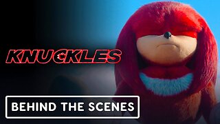 Knuckles - Behind-the-Scenes Clip on Working With Knuckles