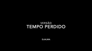 TEMPO PERDIDO INSTRUMENTAL - VERSÃO