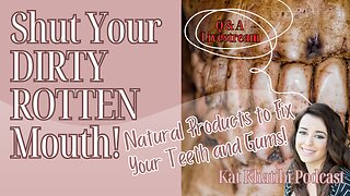 Natural Products to Fix Your Teeth and Gums - Kat Khatibi Podcast