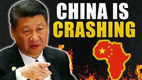 China is Africa : China is Crashing & Taking Down Africa