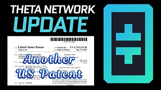 Update! Theta Labs has now been awarded U.S. Patent 11,763,332