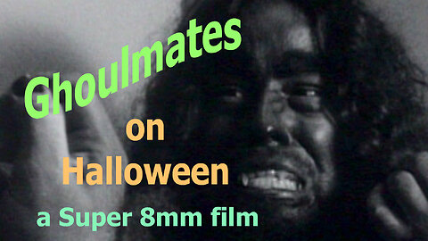 Ghoulmates, an 8mm film.