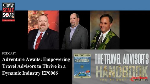 AUDIO: SUCCESS Talk: The Travel Advisor's Handbook | Chris Grum, Scott McAlister and Michael Akana