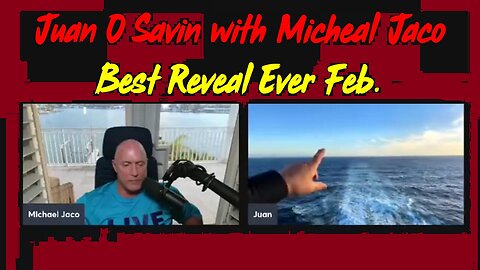 Juan O' Savin & Micheal Jaco HUGE INTEL ~ Best Reveal Ever Feb. 2024