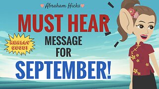 **MUST HEAR** Message For September 2023 With Key Takeaways - Abraham Hicks 2023