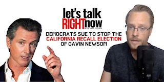 Democrats sue to stop the California Recall Election of Gavin Newsom