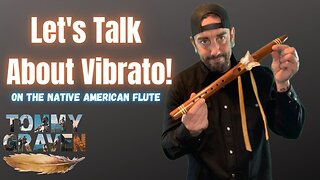 How To Play Vibrato On The Native American Flute! (& How To Practice It!)