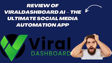 Review of ViralDashboard AI – The Ultimate Social Media Automation App