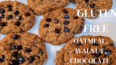 Gluten free Oatmeal, Walnut,and Chocolate chip cookies