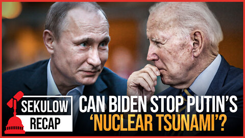 Can Biden Stop Putin’s ‘Nuclear Tsunami’?