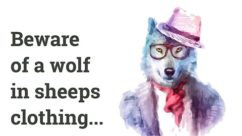 Beware of a wolf in sheep's clothing: The False Prophets