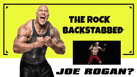 Reh Dogg's Random Thoughts - The Rock Backstabbed Joe Rogan?
