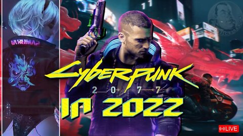 🔴Cyberpunk 2077 in 2022 continues #Cyberpunk2077